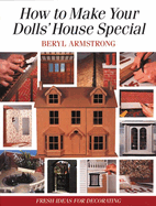 How to Make Your Dolls' House Special: Fresh Ideas for Decorating