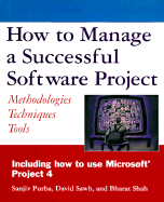 How to Manage a Successful Software Project: Methodologies, Techniques, Tools