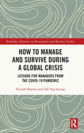 How to Manage and Survive During a Global Crisis: Lessons for Managers from the Covid-19 Pandemic