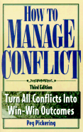 How to Manage Conflict: Turn All Conflicts Into Win-Win Outcomes