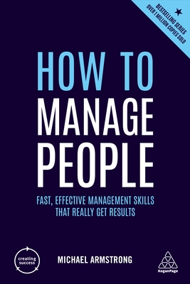 How to Manage People: Fast, Effective Management Skills that Really Get Results - Armstrong, Michael