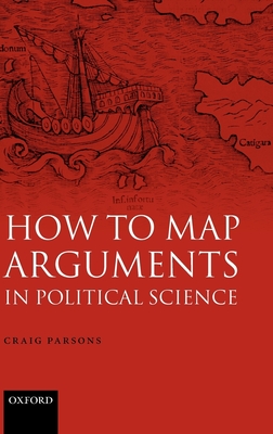 How to Map Arguments in Political Science - Parsons, Craig