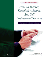 How to Market, Establish a Brand, and Sell Professional Services