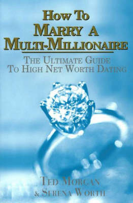 How to Marry a Multi-Millionaire - Morgan, Ted