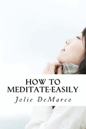 How to Meditate-Easily: Mindless Meditation Tips