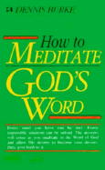 How to Meditate Gods Word