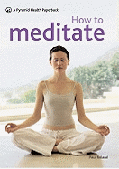 How To Meditate (New Pyramid): combat stress and harness the power of positive thought