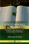 How to Memorize the Bible: Training the Memory to Learn Holy Scripture