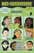 How to NAVIGATE Middle School: Kid Confident Book 4