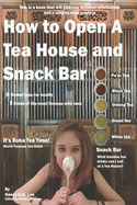 How To Open A Tea House and Snack Bar
