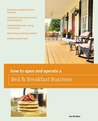 How to Open and Operate a Bed & Breakfast - Stankus, Jan