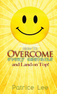 How to Overcome Every Obstacle and Land On Top