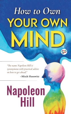 How to Own Your Own Mind - Hill, Napoleon