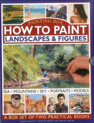 How to Paint: Landscapes & Figures: A Painting Box Set of Two Hardback Books - Hoggett, Sarah, and Milne, Vincent, and Edgar, Abigail