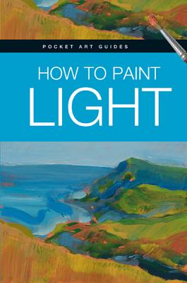 How to Paint Light - Parramon Editorial Team