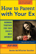 How to Parent with Your Ex: Working Together for Your Childs Best Interest