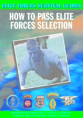 How to Pass Elite Forces Selection - McNab, Chris, and Carney, John T, Col., Jr. (Introduction by)
