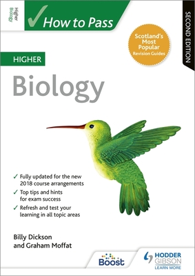 How to Pass Higher Biology, Second Edition - Dickson, Billy, and Moffat, Graham