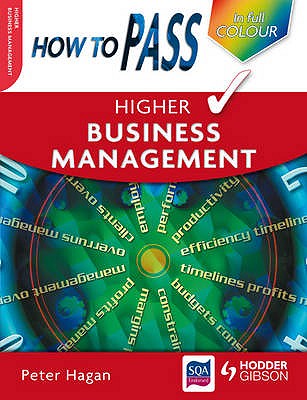 How to Pass Higher Business Management - Hagan, Peter