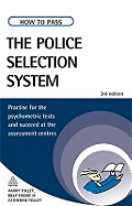 How to Pass the Police Selection System: Practice for the Psychometric Tests and Succeed at the Assessment Centres