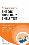 How to Pass the QTS Numeracy Skills Test: Essential Maths and Statistics Practice for the Qualified Teacher Status Skills Test