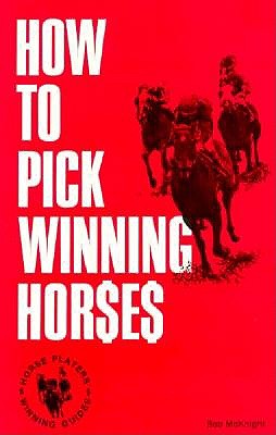 How to Pick Winning Horses - McKnight, Bob, and McKinght, Bob