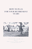 How to Plan for Your Retirement Years: Economic Education Bulletin
