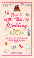 How to Plan Your DIY Wedding