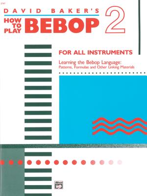 How to Play Bebop, Vol 2 - Baker, David