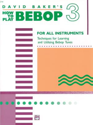 How to Play Bebop, Vol 3 - Baker, David