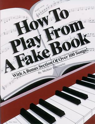 How to Play from a Fake Book - Esterowitz, Michael