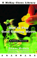 How to Play Good Opening Moves - Mednis, Edmar