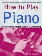 How to Play Piano: Everything You Need to Know to Play the Piano