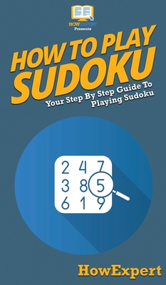 How To Play Sudoku: Your Step By Step Guide To Playing Sudoku - Howexpert
