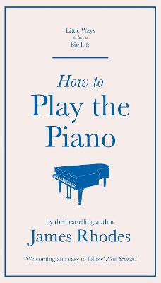 How to Play the Piano - Rhodes, James