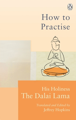 How To Practise: The Way to a Meaningful Life - Lama, Dalai