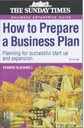 How to Prepare a Business Plan: Planning for Successful Start-Up and Expansion