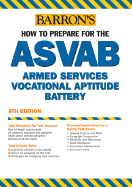 How to Prepare for the ASVAB: Armed Services Vocational Aptitude Battery