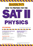 How to Prepare for the SAT II Physics - Gewirtz, Herman, and Wolf, Jonathan S