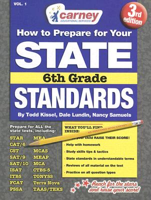 How to Prepare for Your State Standards, 6th Grade, Volume 1 - Kissel, Todd, and Lundin, Dale, and Samuels, Nancy