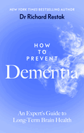 How to Prevent Dementia: An Expert's Guide to Long-Term Brain Health