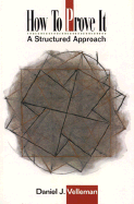 How to Prove It: A Structured Approach - Velleman, Daniel J