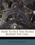 How to Put the People Behind the Law...