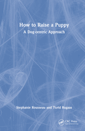 How to Raise a Puppy: A Dog-Centric Approach