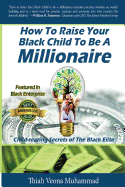 How to Raise Your Black Child to Be a Millionaire: Child-Rearing Secrets of the Black Elite