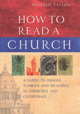 How To Read A Church - Taylor, Richard, Dr.