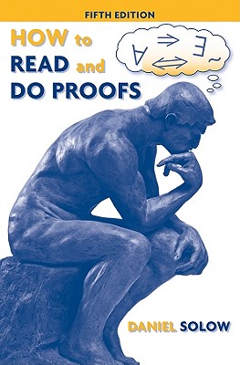 How to Read and Do Proofs: An Introduction to Mathematical Thought Processes - Solow, Daniel, Prof.