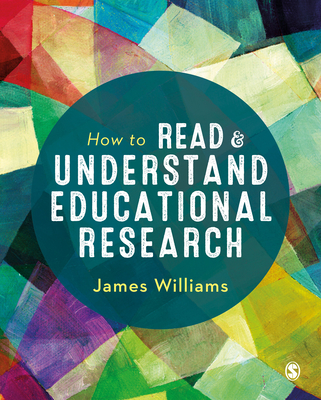 How to Read and Understand Educational Research - Williams, James