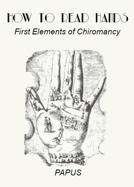 How To Read Hands: First Elements of Chiromancy