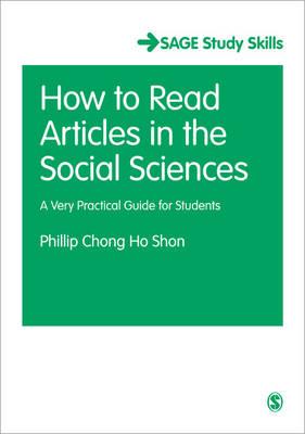 How to Read Journal Articles in the Social Sciences: A Very Practical Guide for Students - Shon, Phillip C.